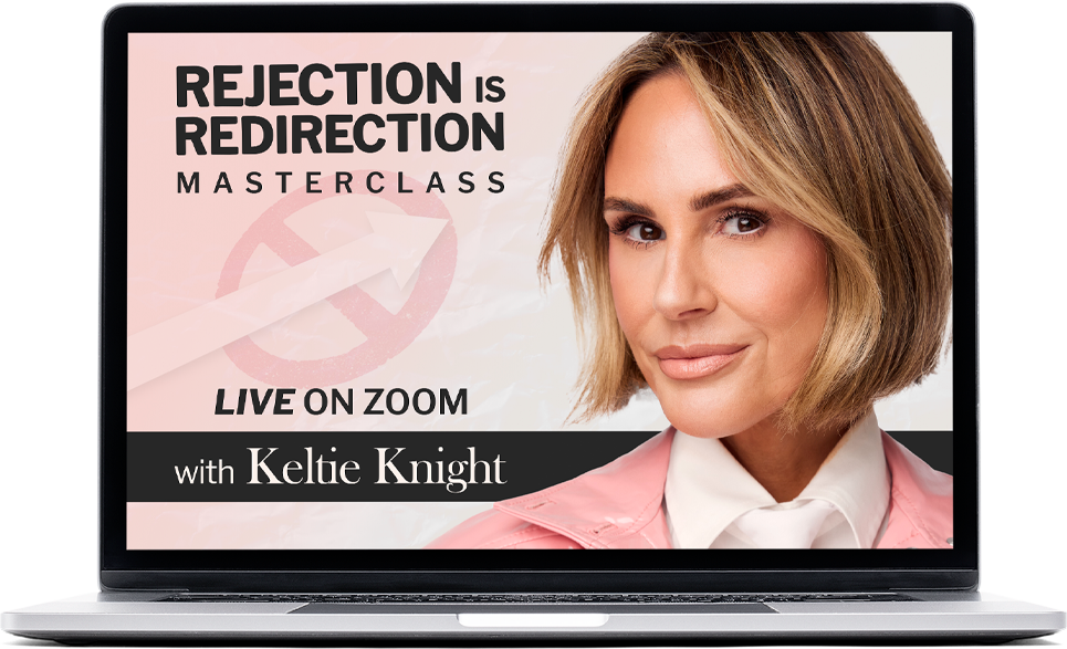 Rejection is Redirection Masterclass with Keltie Knight